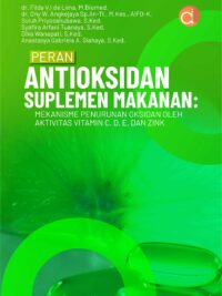 Buku Peran Antioksidan Suplemen Makanan: Mekanisme Penurunan Oksidan Oleh Aktivitas Vitamin C, D, E, dan Zink