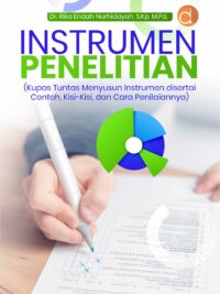 Buku Instrumen Penelitian (Kupas Tuntas Menyusun Instrumen Disertai Contoh, Kisi-Kisi, dan Cara Penilaiannya)