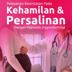 Buku Pelayanan Kesintasan Pada Kehamilan & Persalinan dengan Hypnosis (Hypnobirthing)