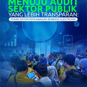Buku Menuju Audit Sektor Publik yang Lebih Transparan: Peran Sistem Pengawasan Berbasis Elektronik
