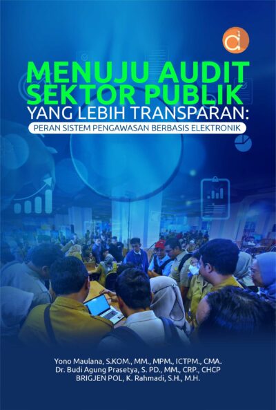 Buku Menuju Audit Sektor Publik yang Lebih Transparan: Peran Sistem Pengawasan Berbasis Elektronik