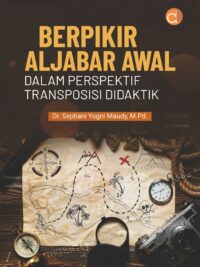 Buku Berpikir Aljabar Awal dalam Perspektif Transposisi Didaktik