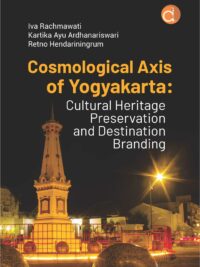 Buku Cosmological Axis of Yogyakarta: Cultural Heritage Preservation and Destination Branding