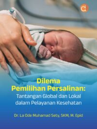 Buku Dilema Pemilihan Persalinan: Tantangan Global dan Lokal dalam Pelayanan Kesehatan