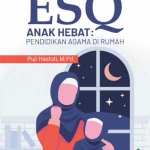 Buku ESQ Anak Hebat: Pendidikan Agama di Rumah