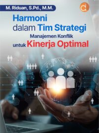 Harmoni dalam Tim Strategi Manajemen Konflik untuk Kinerja Optimal