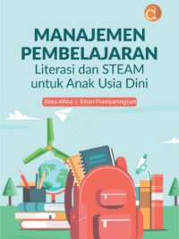 Buku Manajemen Pembelajaran Literasi dan STEAM untuk Anak Usia Dini