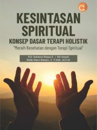 Buku Kesintasan Spiritual Konsep Dasar Terapi Holistik "Meraih Kesehatan Dengan Terapi Spiritual ”