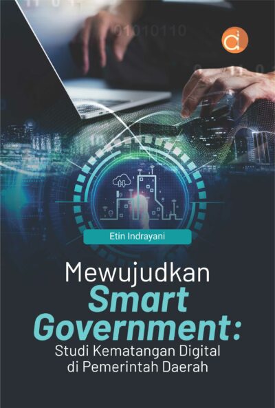 Mewujudkan Smart Government: Studi Kematangan Digital di Pemerintah Daerah