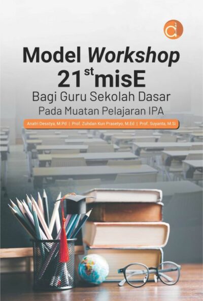 Model Workshop 21stmisE bagi Guru Sekolah Dasar pada Muatan Pelajaran IPA