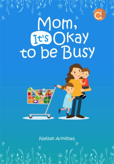 Buku Mom, It's Okay To Be Busy