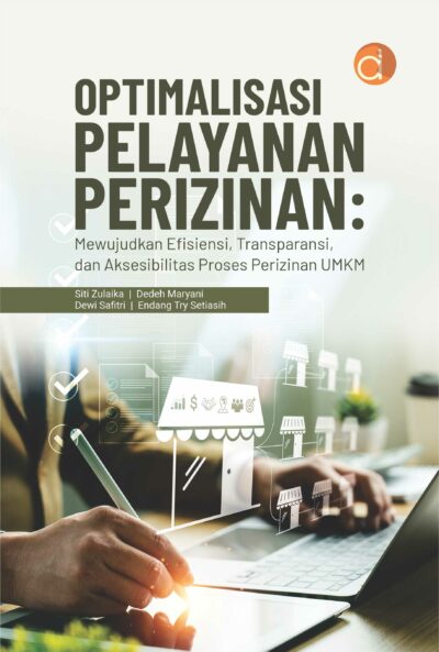 Buku Optimalisasi Pelayanan Perizinan: Mewujudkan Efisiensi, Transparansi, dan Aksesibilitas Proses Perizinan UMKM