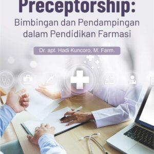 Buku Preceptorship: Bimbingan dan Pendampingan dalam Pendidikan Farmasi