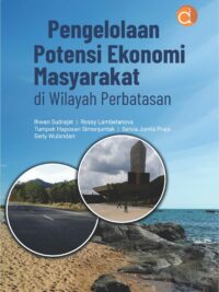 Buku Pengelolaan Potensi Ekonomi Masyarakat di Wilayah Perbatasan