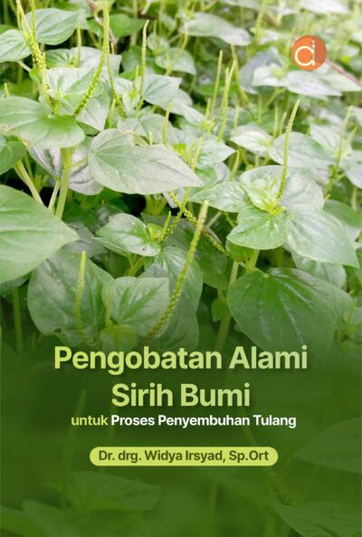 Buku Pengobatan Alami Sirih Bumi untuk Proses Penyembuhan Tulang