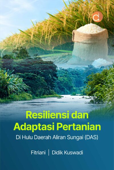 Buku Resiliensi dan Adaptasi Pertanian di Hulu Daerah Aliran Sungai (DAS)