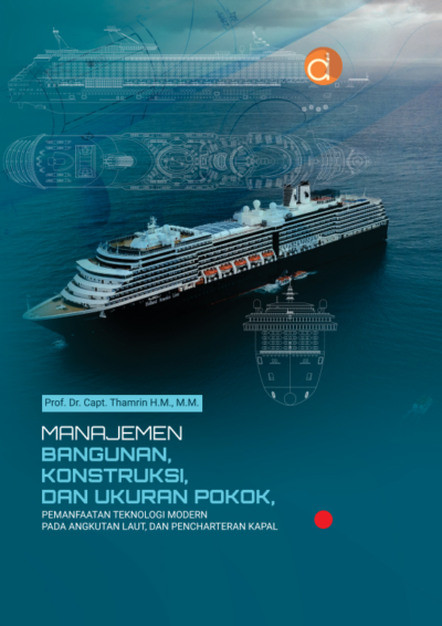 MANAJEMEN BANGUNAN, KONSTRUKSI, DAN UKURAN POKOK, PEMANFAATAN TEKNOLOGI MODERN PADA ANGKUTAN LAUT, DAN PENCHARTERAN KAPAL