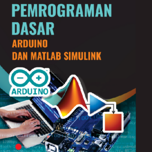 Buku Pemrograman Dasar Arduino Dan MATLAB SIMULINK
