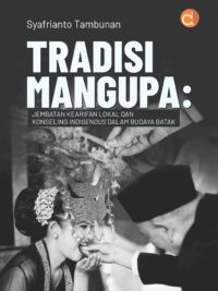 Buku Tradisi Mangupa: Jembatan Kearifan Lokal dan Konseling Indigenous dalam Budaya Batak