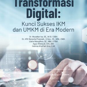 Buku Transformasi Digital: Kunci Sukses IKM dan UMKM di Era Modern