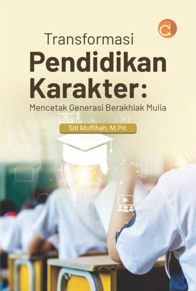 Buku Transformasi Pendidikan Karakter: Mencetak Generasi Berakhlak Mulia