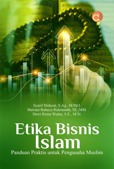 Buku Etika Bisnis Islam Panduan Praktis untuk Pengusaha Muslim