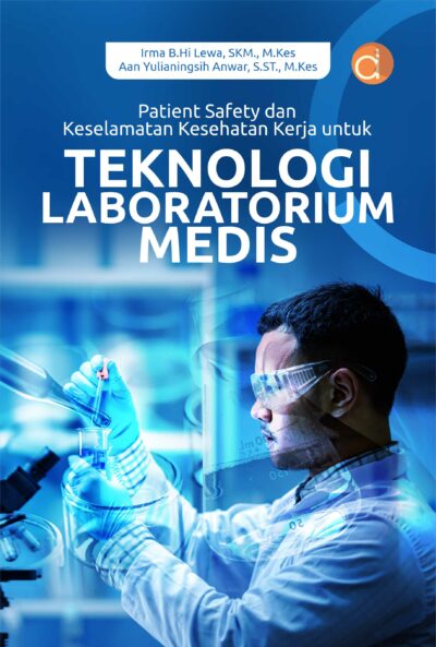 Buku Patient Safety dan Keselamatan Kesehatan Kerja untuk Teknologi Laboratorium Medis