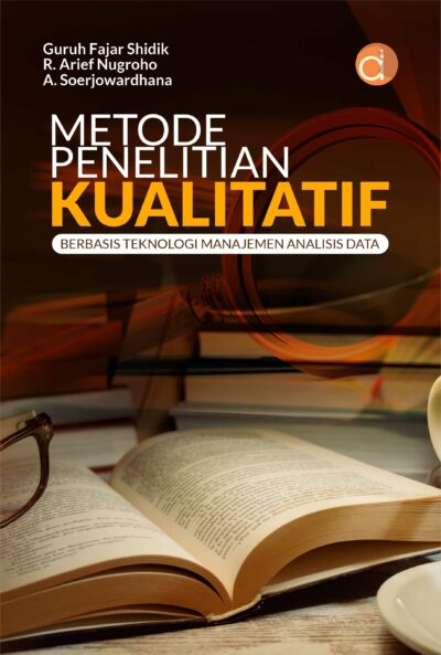 Buku Metode Penelitian Kualitatif Berbasis Teknologi Manajemen Analisis Data