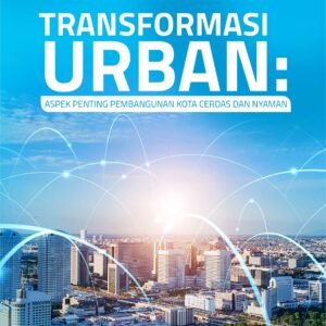 Buku Transformasi Urban: Aspek Penting Pembangunan Kota Cerdas dan Nyaman