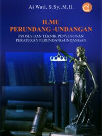 Buku Ilmu Perundang-Undangan Proses dan Teknik Penyusunan Peraturan Perundang-Undangan