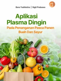 Buku Aplikasi Plasma Dingin Pada Penanganan Pascapanen Buah dan Sayur