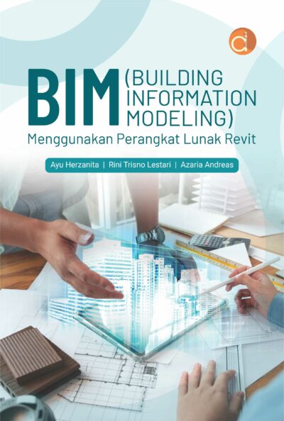 Buku BIM (Building Information Modeling) Menggunakan Perangkat Lunak Revit