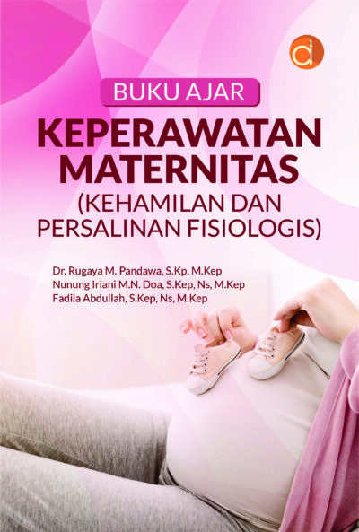 Buku Ajar Keperawatan Maternitas (Kehamilan dan Persalinan Fisiologis)