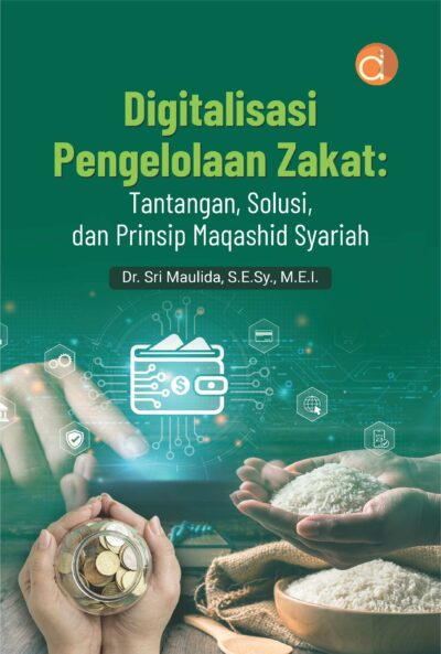 Buku Digitalisasi Pengelolaan Zakat: Tantangan, Solusi, dan Prinsip Maqashid Syariah