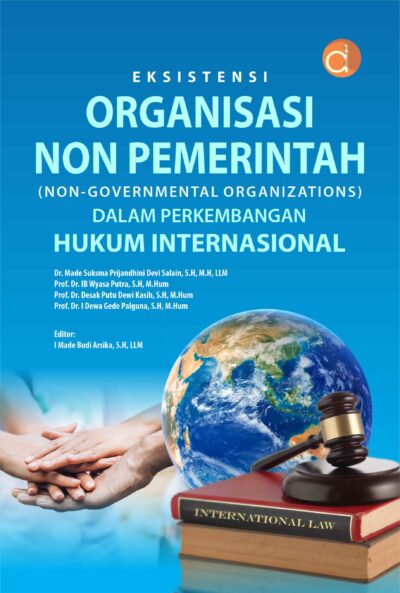 Buku Eksistensi Organisasi Non Pemerintah (Non-Governmental Organizations) dalam Perkembangan Hukum Internasional