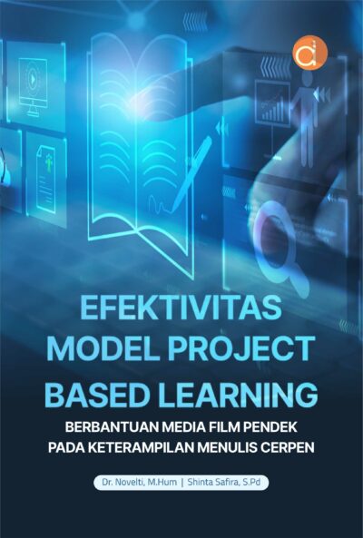 Buku Efektivitas Model Project Based Learning Berbantuan Media Film Pendek Pada Keterampilan Menulis Cerpen