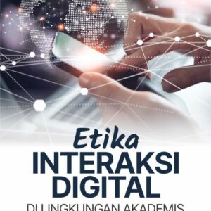 Buku Etika Interaksi Digital di Lingkungan Akademis
