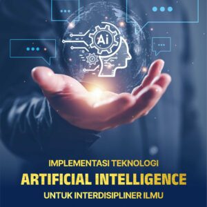 Buku Implementasi Teknologi Artificial Intelligence untuk Interdisipliner Ilmu