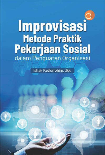 Buku Improvisasi Metode Praktik Pekerjaan Sosial dalam Penguatan Organisasi