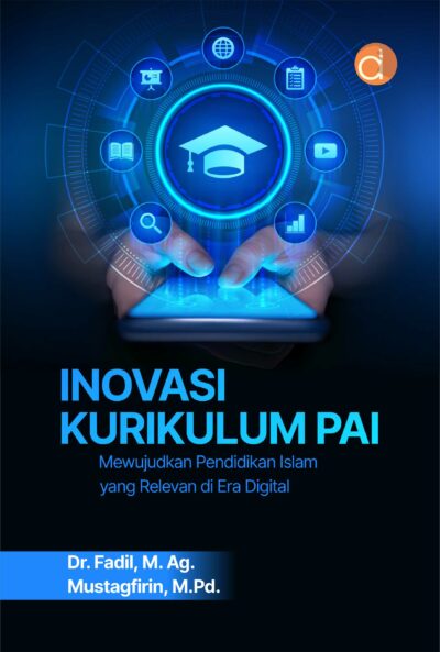 Buku Inovasi Kurikulum PAI Mewujudkan Pendidikan Islam yang Relevan di Era Digital