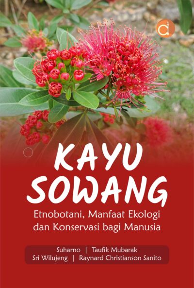 Buku Kayu Sowang Etnobotani, Manfaat Ekologi dan Konservasi Bagi Manusia