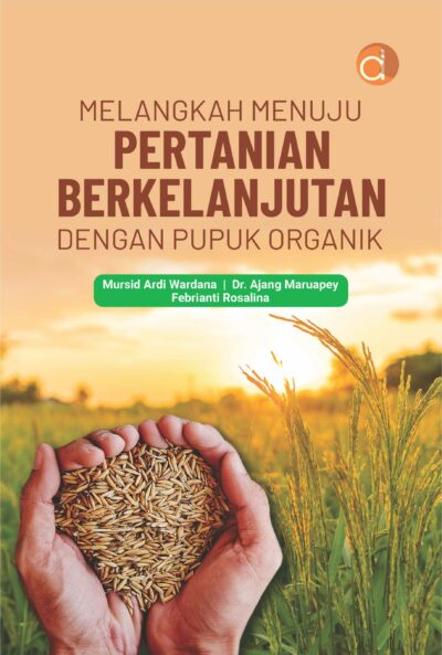 Buku Melangkah Menuju Pertanian Berkelanjutan dengan Pupuk Organik