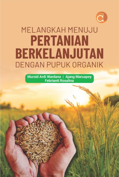 Buku Melangkah Menuju Pertanian Berkelanjutan dengan Pupuk Organik