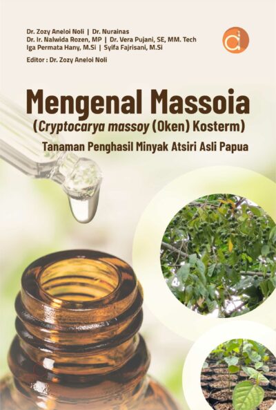 Buku Mengenal Massoia (Cryptocarya massoy (Oken) Kosterm) Tanaman Penghasil Minyak Atsiri Asli Papua