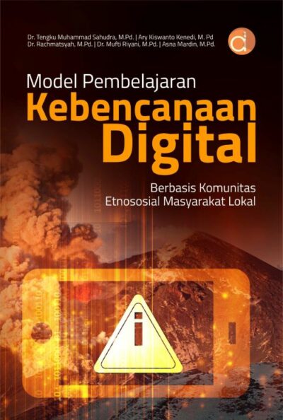 Buku Model Pembelajaran Kebencanaan Digital Berbasis Komunitas Etnososial Masyarakat Lokal