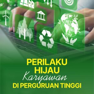 Buku Perilaku Hijau Karyawan di Perguruan Tinggi