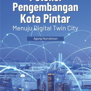 Buku Potensi Pengembangan Kota Pintar Menuju Digital Twin City