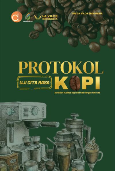 Buku Protokol Uji Cita Rasa Kopi Penilaian Kualitas Kopi dari Hati dengan Hati-hati