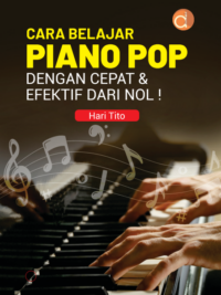 CARA BELAJAR PIANO POP DENGAN CEPAT & EFEKTIF DARI NOL !