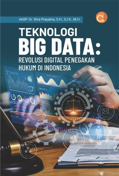 Buku Teknologi Big Data: Revolusi Digital Penegakan Hukum di Indonesia